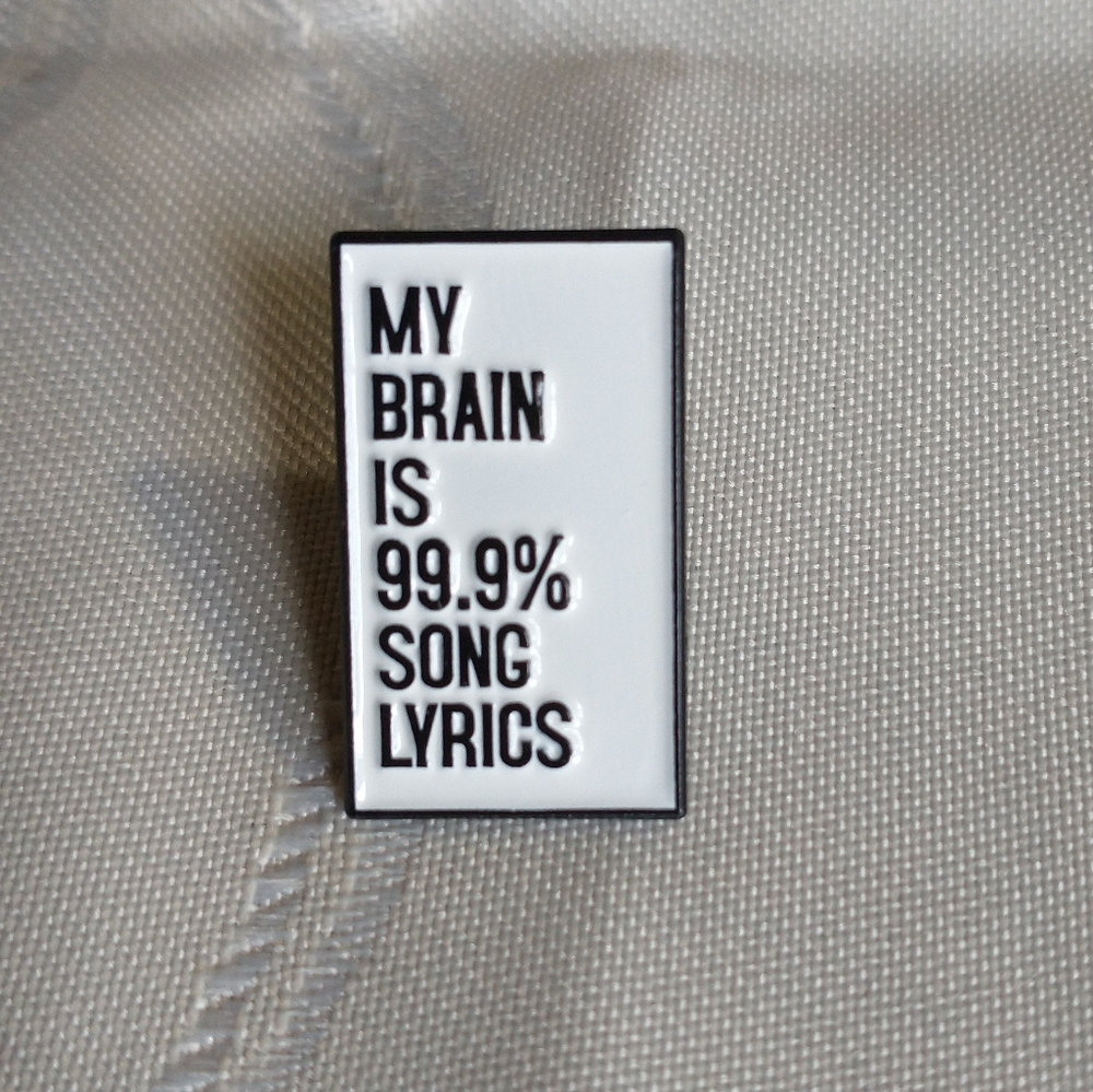 🧁 3/$30 My Brain Is 99.9% Song Lyrics Enamel Pin NEW